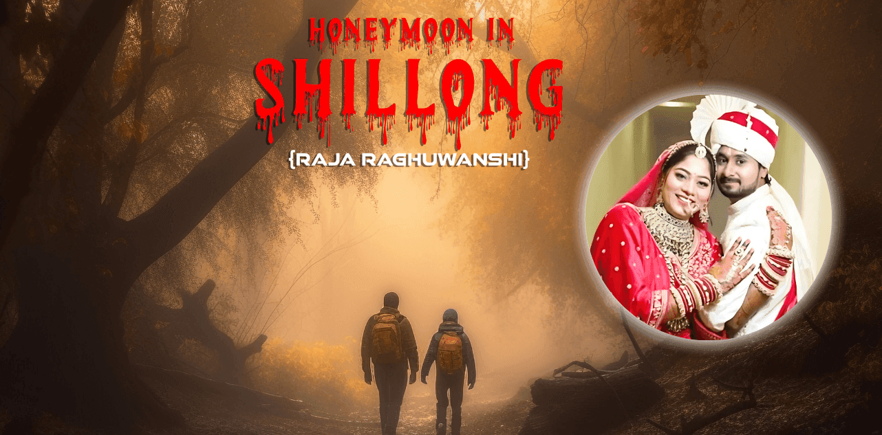 Raja Raghuvanshi Murder Case