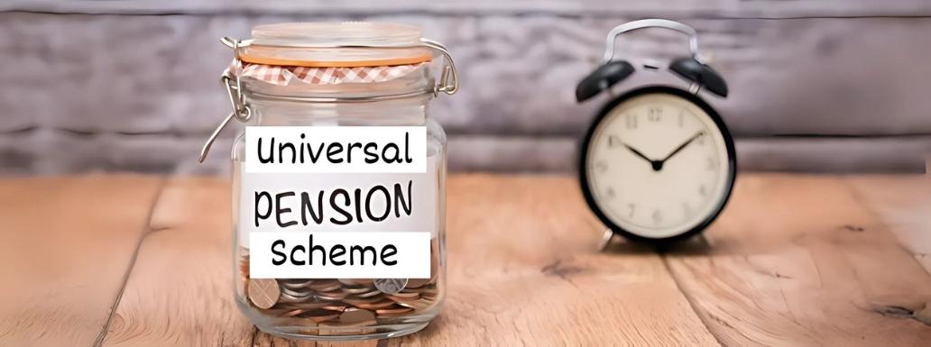 Universal Pension Scheme: What We Know